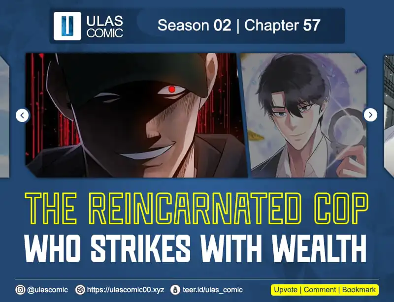 Baca The Reincarnated Cop Who Strikes With Wealth - Chapter 57 halaman 1