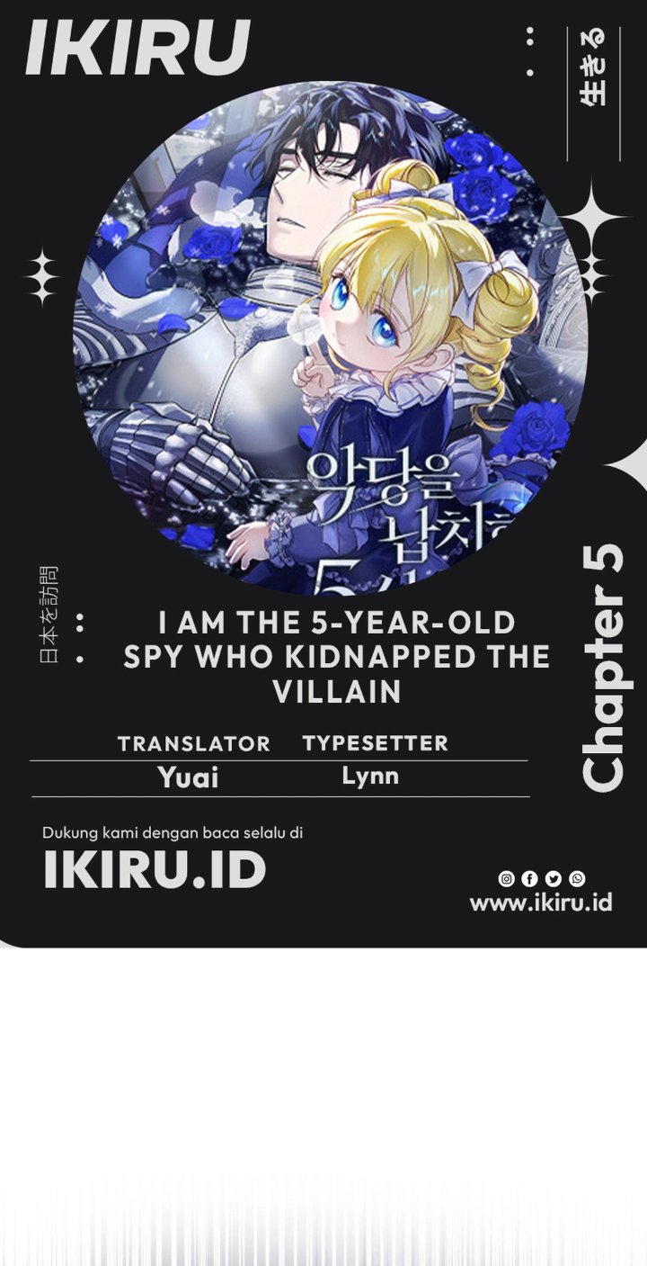 Baca I Am the 5-Year-Old Spy Who Kidnapped the Villain - Chapter 5 halaman 1