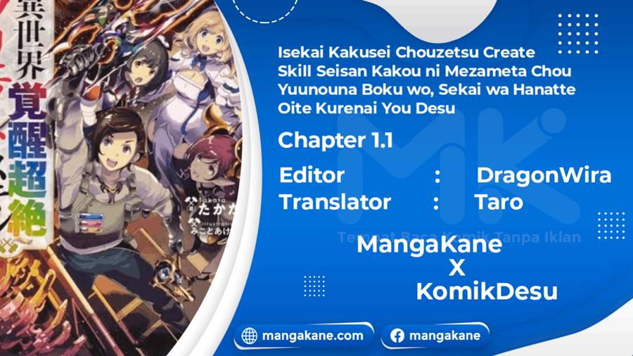 Baca Isekai Kakusei Chouzetsu Create Skill: Seisan Kakou ni Mezameta Chou Yuunouna Boku wo, Sekai wa Hanatte Oite Kurenai You Desu - Chapter 1.1 halaman 1