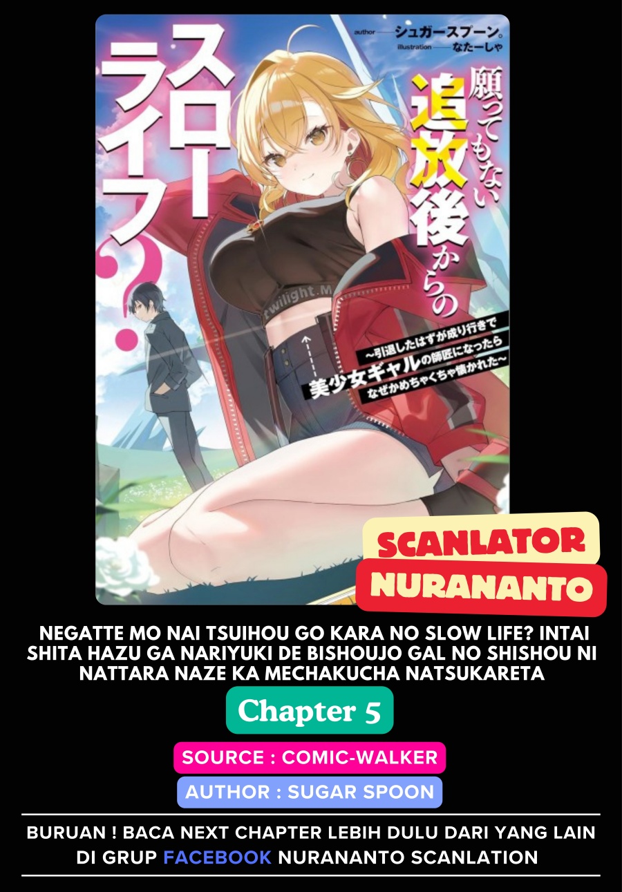 Baca Negatte mo Nai Tsuihou Go kara no Slow Life? Intai Shita Hazu ga Nariyuki de Bishoujo Gal no Shishou ni Nattara Naze ka Mechakucha Natsukareta Chapter 5 Bahasa Indonesia page 6