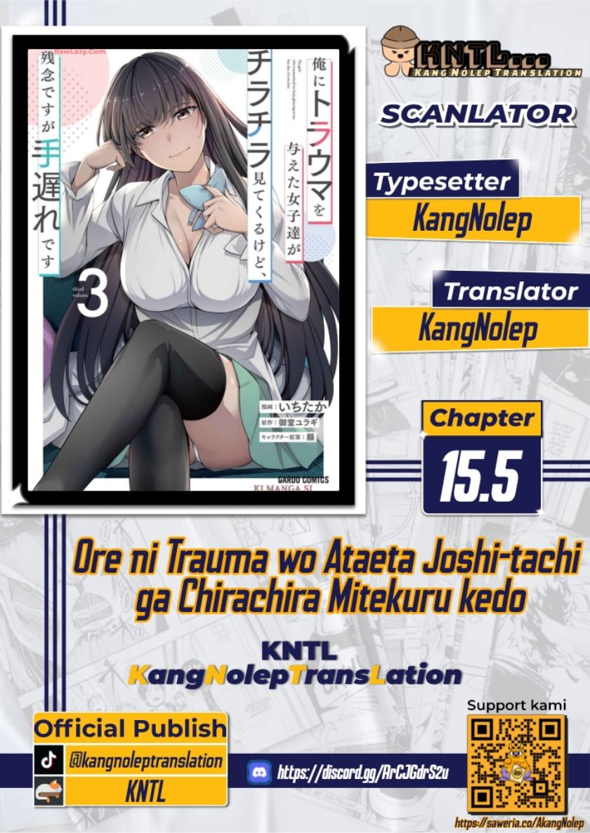 Baca Ore ni Trauma wo Ataeta Joshi-tachi ga Chirachira Mitekuru kedo, Zannen desu ga Teokure desu - Chapter 15.5 halaman 1
