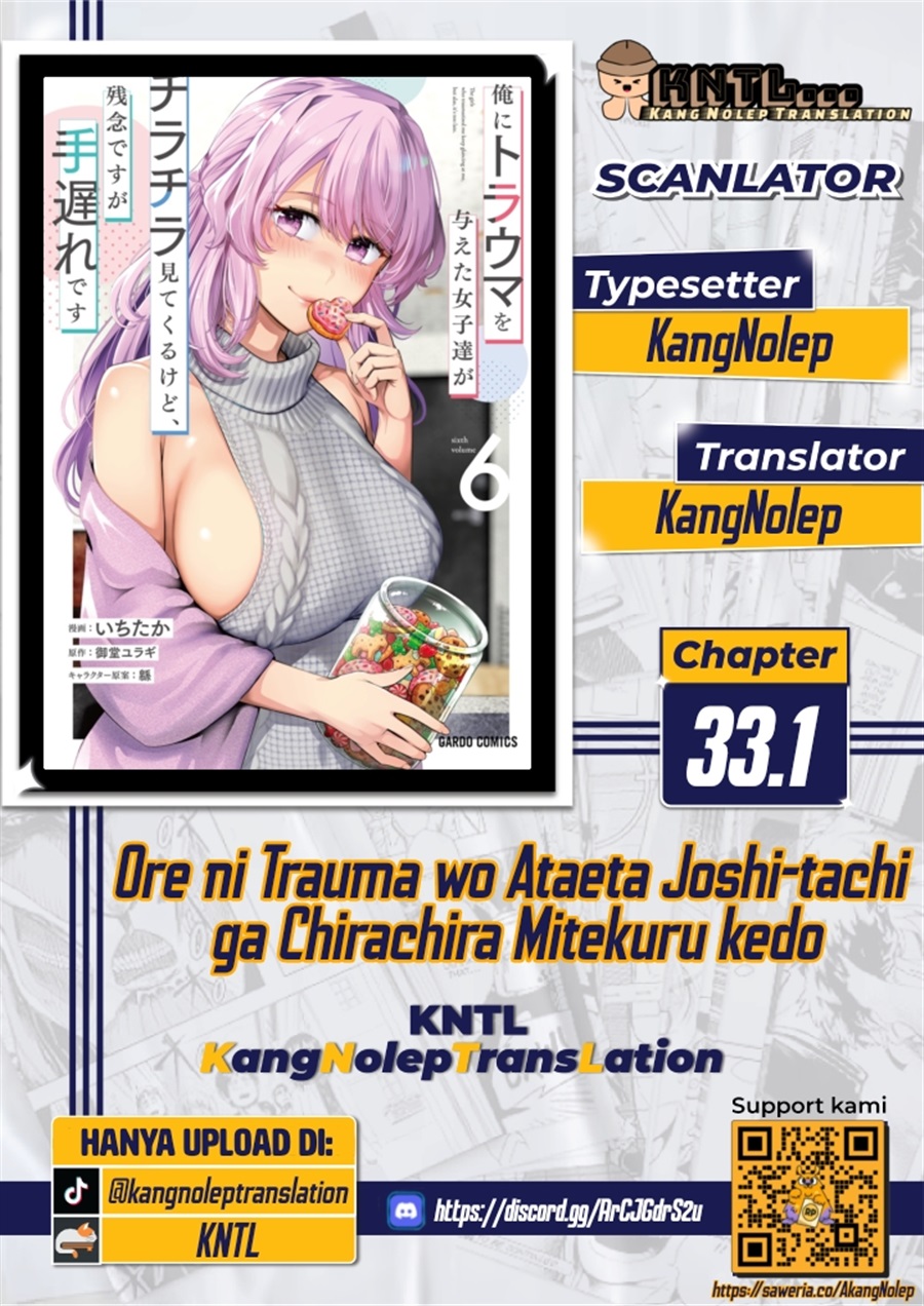 Baca Ore ni Trauma wo Ataeta Joshi-tachi ga Chirachira Mitekuru kedo, Zannen desu ga Teokure desu - Chapter 33.1 halaman 1