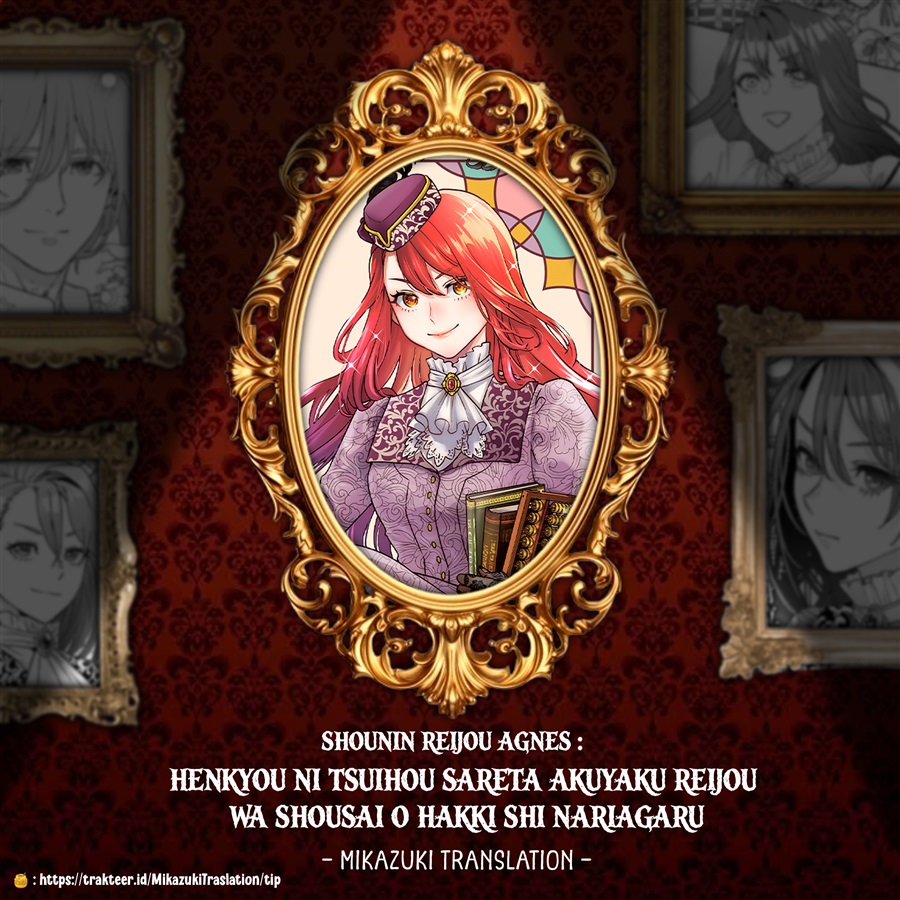 Baca Shounin Reijou Agnes Henkyou ni Tsuihou Sareta Akuyaku Reijou wa Shousai o Hakki Shi Nariagaru - Chapter 3.2 halaman 1