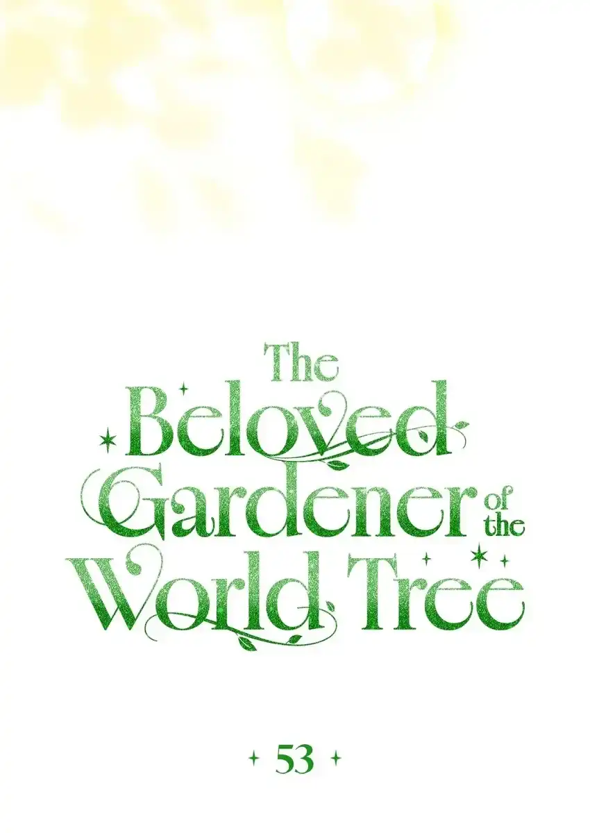 The Beloved Gardener of the World Tree Chapter 53 - Page 51