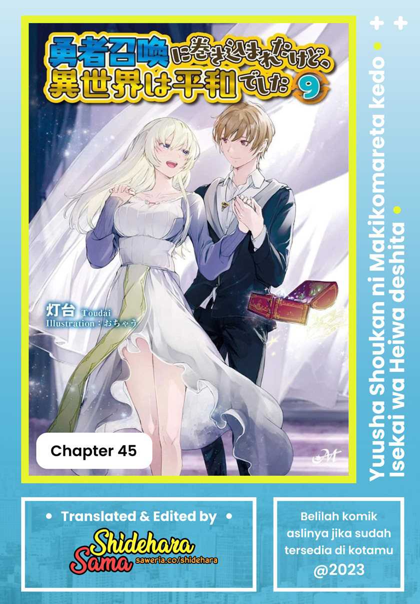 Baca Yuusha Shoukan ni Makikomareta kedo, Isekai wa Heiwa deshita - Chapter 45 halaman 1